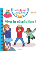 Les histoires de p-tit sami (3-5 ans) :  vive la recreation !