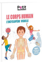 Le petit quotidien - l'encyclopedie visuelle - corps humain