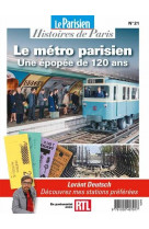 Le metro parisien. une epopee de 120 ans - sur les pas de lorant deutsch