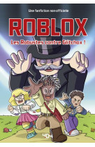 Fanfiction roblox - les robustes contre glitchox !