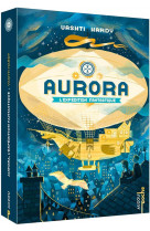 Aurora - t01 - aurora, l'expedition fantastique