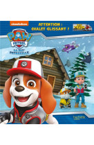 Pat' patrouille - big truck pups - attention : chalet glissant !