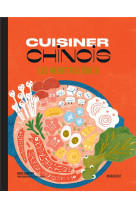 Les recettes culte - cuisiner chinois