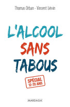 L-alcool sans tabous - special 12 - 35 ans