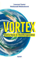 Vortex - faire face a l-anthropocene