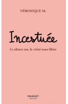 Incestuee - le silence tue, la verite nous libere