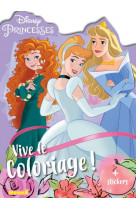 Disney princesses - vive le coloriage ! (merida, cendrillon, aurore)