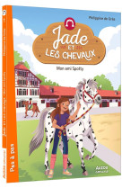 Jade et les chevaux - t01 - jade et les chevaux  - mon ami spotty