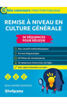 Remise a niveau en culture generale (categories a, b et c) - 30 sequences pour reussir