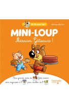 Mini-loup - je lis avec toi ! - mission gateaux !