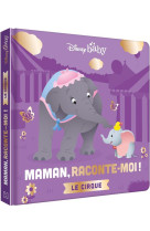 Disney baby - maman, raconte-moi le cirque