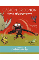 Casterminouche - gaston grognon : super mega grognon - petits albums souples