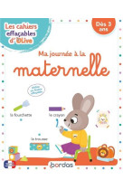 Les cahiers effacables d-olive - ma journee a la maternelle