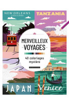 Merveilleux voyages - 40 coloriages mystere