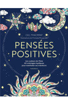 Pensees positives - les couleurs de l ame 60 coloriages mystiques pour manifester ses intentions