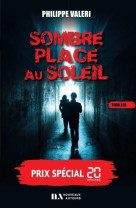 Sombre place au soleil - prix special 20 minutes