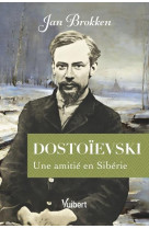 Dostoievski - une amitie en siberie