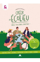 Creer un ecolieu - lancez-vous dans l'aventure !