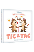 Disney - mes premieres histoires - tic et tac se disputent