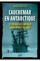 Cauchemar en antarctique - le voyage de la belgica dans la nuit polaire