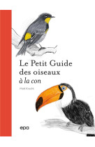 Petit guide des oiseaux a la con