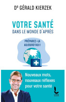 Votre sante dans le monde d-apres