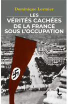 Les verites cachees de la france sous l'occupation