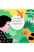 Le bol du petit empereur - mes premiers contes de sagesse