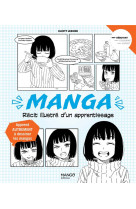 Manga, recit illustre d un apprentissage - apprenez autrement a dessiner les mangas