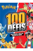 Pokémon - 100 défis pour devenir un maître pokemon