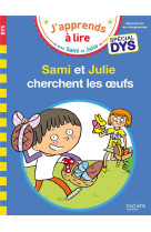 Sami et julie- special dys (dyslexie)  sami et julie cherchent les oeufs