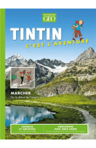 Tintin c'est l'aventure n°15 - marcher ou le début de l'aventure