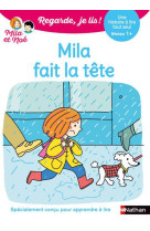 Regarde je lis ! une histoire a lire tout seul - mila fait la tete niveau 1+