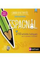 Espagnol 150 activites ludiques pour se (re)mettre a l-espagnol - cahier d-activites (v.e) initiatio