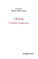 Ukraine - le double aveuglement