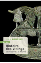 Histoire des vikings - des invasions a la diaspora