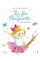 La fee baguette - cric crac croc