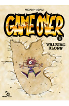 Game over - tome 05 - walking blork