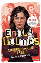 Les enquêtes d'enola holmes, tome 6 : métro baker street