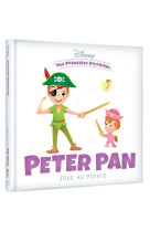 Disney - mes premieres histoires - peter pan joue au pirate