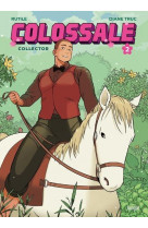 Colossale - collector - tome 2