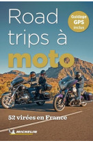 Guides plein air - road trips a moto 52 virees en france michelin