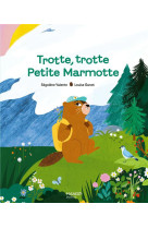 Trotte, trotte petite marmotte