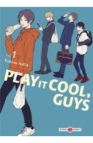 Play it cool, guys - t01 - play it cool, guys - vol. 01