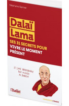 Dalai lama, ses 31 secrets pour vivre le moment present