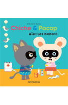 Chiche & pacap - aie ! les bobos !