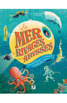 La mer des rivages aux abysses - comment l'homme a-t-il decouvert le monde sous-marin?