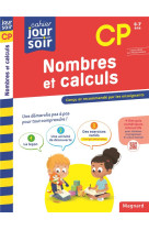 Nombres et calculs cp - cahier jour soir - concu et recommande par les enseignants