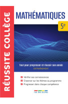 Reussite college mathematiques 5e - tout pour progresser et reussir son annee