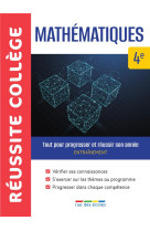 Reussite college mathematiques 4e - tout pour progresser et reussir son annee